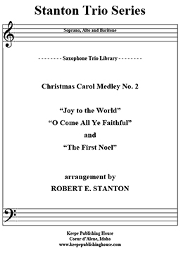 Christmas Medle 2, Joy to the World, O Come All Ye Faithful, The First Noel by Robert E. Stanton