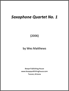 Wes Matthews Saxophone Quartet No. 1 by Mike Keepe Publications