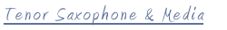 Tenor Sax & Media